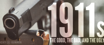 1911s: The Good, The Bad and The Ugly